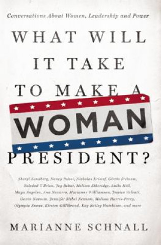 Könyv What Will It Take to Make A Woman President? Marianne Schnall