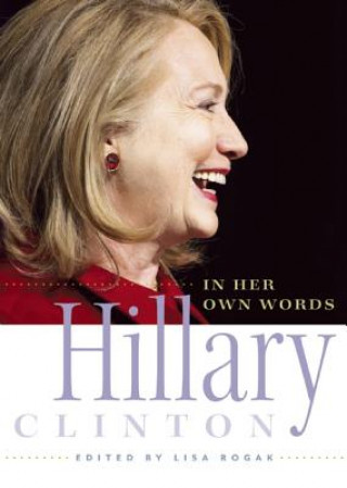 Książka Hillary Clinton in Her Own Words Lisa Rogak