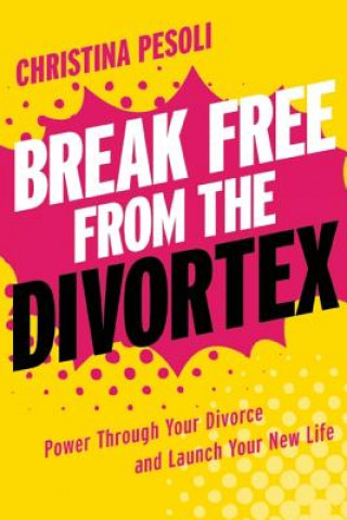 Knjiga Break Free from the Divortex Christina Pesoli