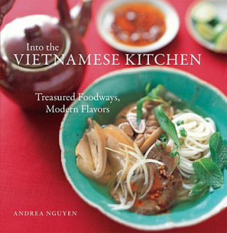 Könyv Into the Vietnamese Kitchen Andrea Quynhgiao Nguyen