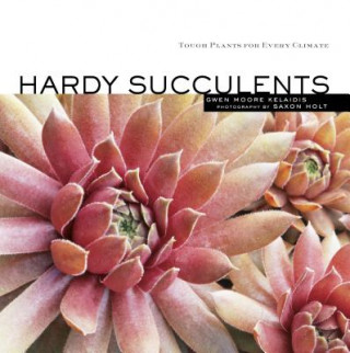 Könyv Hardy Succulents Gwen Moore Kelaidis