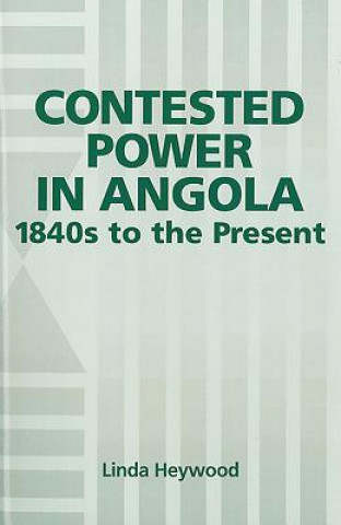Carte Contested Power in Angola, 1840s to the Present Linda M. Heywood
