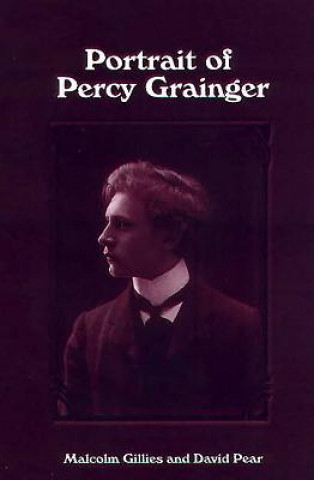 Kniha Portrait of Percy Grainger Malcolm Gillies