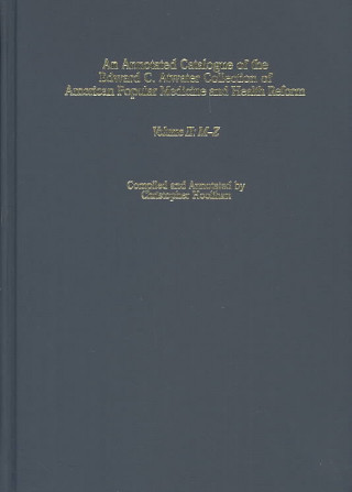 Book Annotated Catalogue of the Edward C. Atwater Collection of American Popular Medicine and Health Reform Christopher Hoolihan