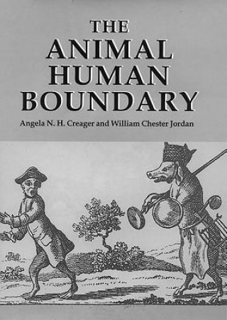 Kniha Animal/Human Boundary: Historical Perspectives Angela N. H. Creager