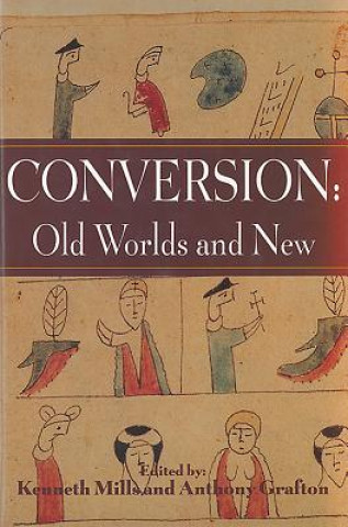 Kniha Conversion: Old Worlds and New Kenneth Mills