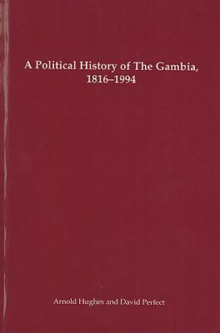 Carte Political History of the Gambia, 1816-1994 Arnold Hughes