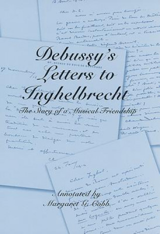 Kniha Debussy's Letters to Inghelbrecht Margaret G. Cobb