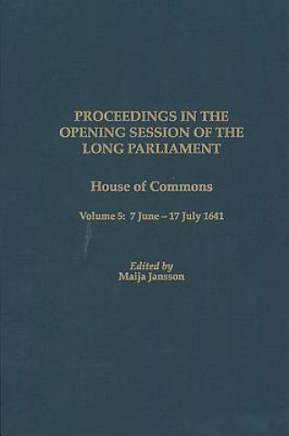 Книга Proceedings in the Opening Session of the Long Parliament Maija Jansson