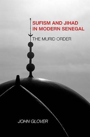 Książka Sufism and Jihad in Modern Senegal John Glover