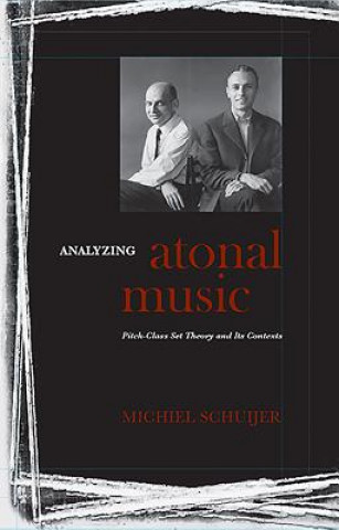 Książka Analyzing Atonal Music Michiel Schuijer