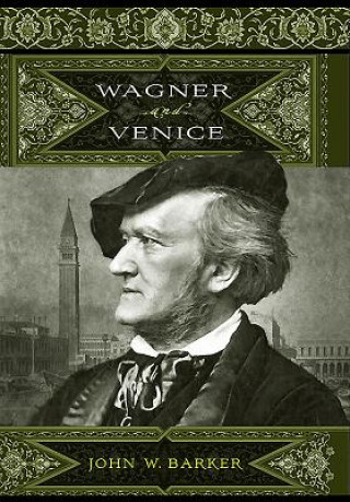 Buch Wagner and Venice John W. Barker