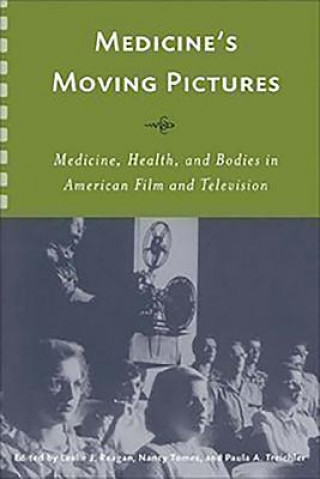 Könyv Medicine's Moving Pictures Leslie J. Reagan