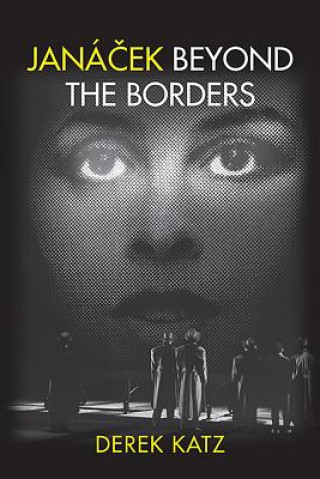 Kniha Janacek beyond the Borders Derek Katz