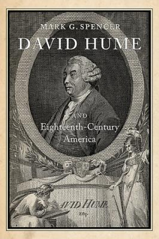 Knjiga David Hume and Eighteenth-Century America Mark G. Spencer