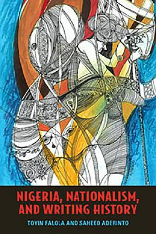 Carte Nigeria, Nationalism, and Writing History Toyin Falola
