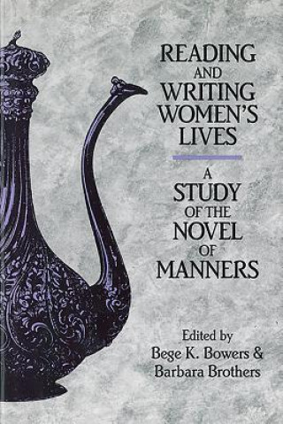 Kniha Reading and Writing Women's Lives Bege K. Bowers