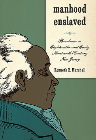 Book Manhood Enslaved Kenneth E. Marshall