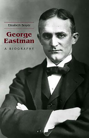 Könyv George Eastman Elizabeth Brayer