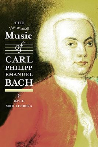 Книга Music of Carl Philipp Emanuel Bach David Schulenberg