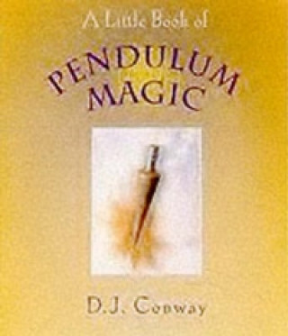 Kniha Little Book of Pendulum Magic D. J. Conway