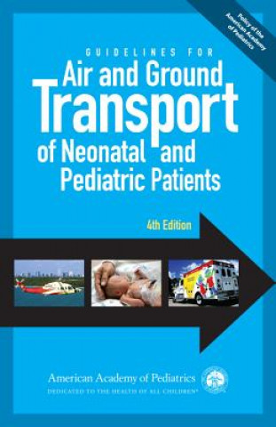 Kniha Guidelines for Air and Ground Transport of Neonatal and Pediatric Patients 