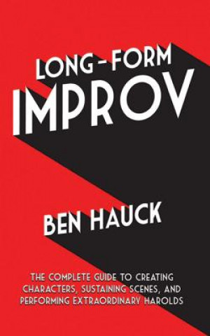 Knjiga Long-Form Improv Ben Hauck