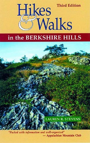 Könyv Hikes and Walks in the Berkshire Hills Lauren R. Stevens