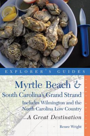 Buch Explorer's Guide Myrtle Beach & South Carolina's Grand Strand: A Great Destination Renee Wright