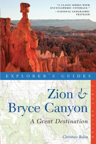 Kniha Explorer's Guide Zion and Bryce Canyon Christine Balaz