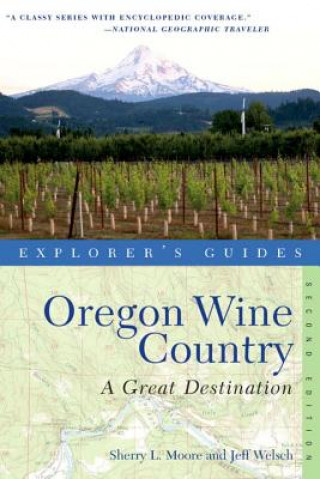 Könyv Explorer's Guide Oregon Wine Country: A Great Destination Sherry L. Moore