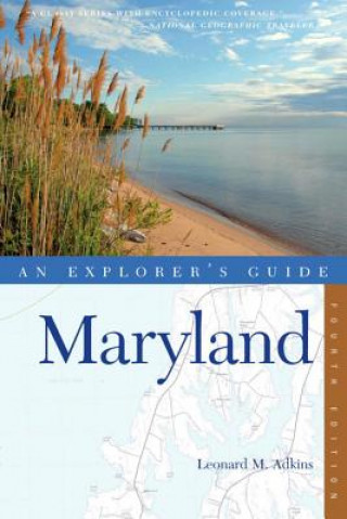 Knjiga Explorer's Guide Maryland Leonard M. Adkins
