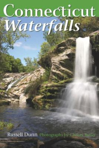 Книга Connecticut Waterfalls Russell Dunn