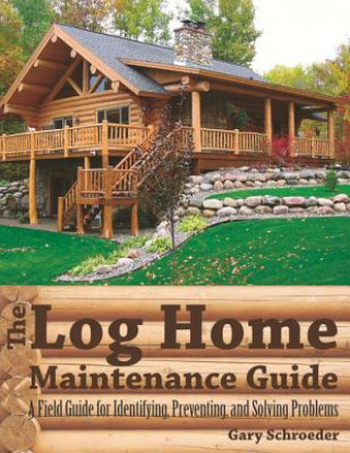 Könyv Log Home Maintenance Guide Gary Schroeder