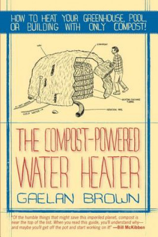 Kniha Compost-Powered Water Heater Gaelan Brown