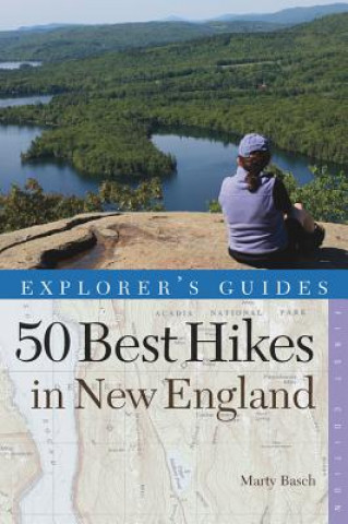 Książka Explorer's Guide 50 Best Hikes in New England Marty Basch