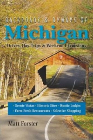 Könyv Backroads & Byways of Michigan Matt Forster