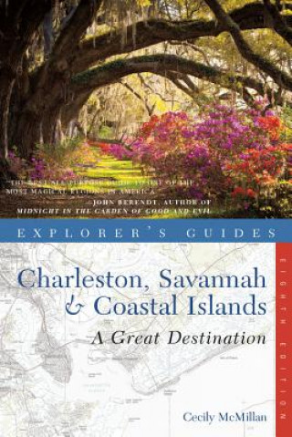 Könyv Explorer's Guide Charleston, Savannah & Coastal Islands: A Great Destination Cecily McMillan