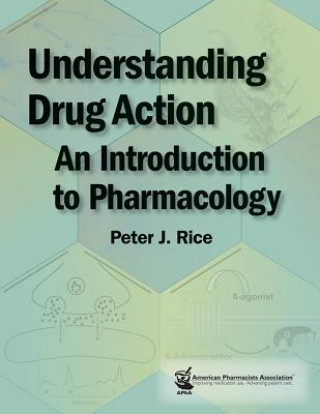 Kniha Understanding Drug Action Peter J. Rice