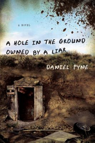 Kniha Hole In The Ground Owned By A Liar Daniel Pyne