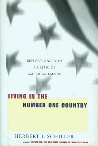 Kniha Living In The Number One Country Herbert I. Schiller