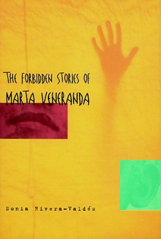 Carte Forbidden Stories Of Marta Veneranda Sonia Rivera-Valdes