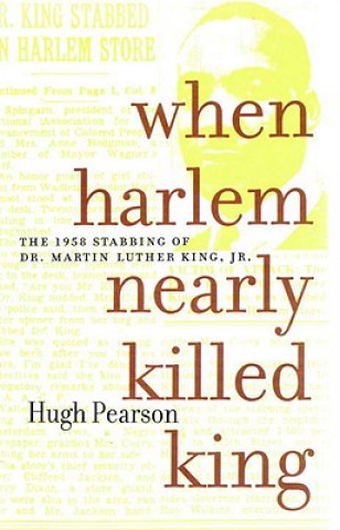 Buch When Harlem Nearly Killed King Hugh Pearson