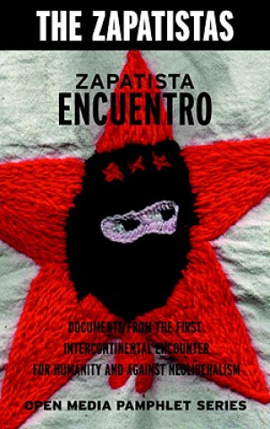 Könyv Zapatista Encuentro - 2nd Edition The Zapatistas