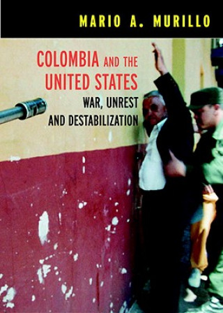 Book Colombia And The United States Mario A. Murillo