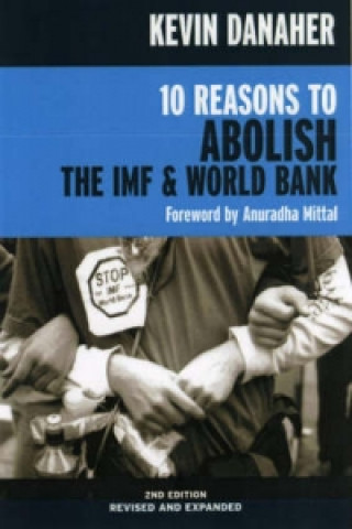 Kniha 10 Reasons To Abolish The Imf And World Bank 2ed Kevin Danaher