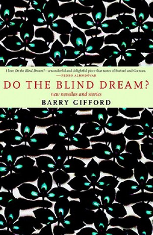 Kniha Do the Blind Dream? Barry Gifford