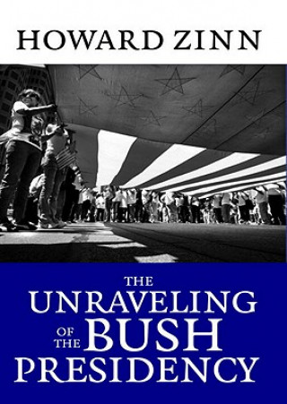 Kniha Unraveling Of The Bush Presidency 