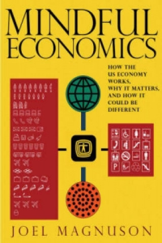 Kniha Mindful Economics Joel Magnuson
