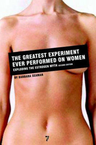 Książka Greatest Experiment Ever Performed on Women 